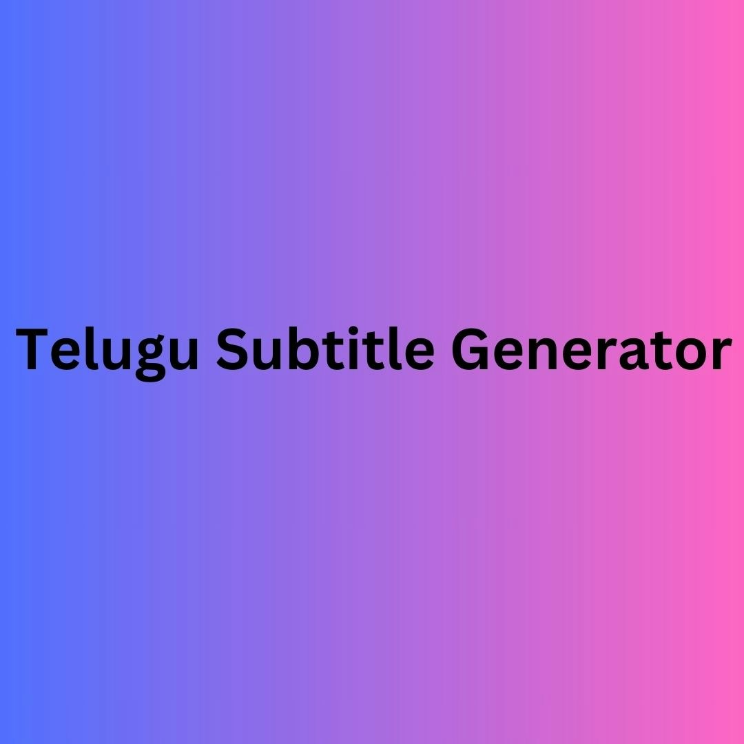 telugu subtitle generator