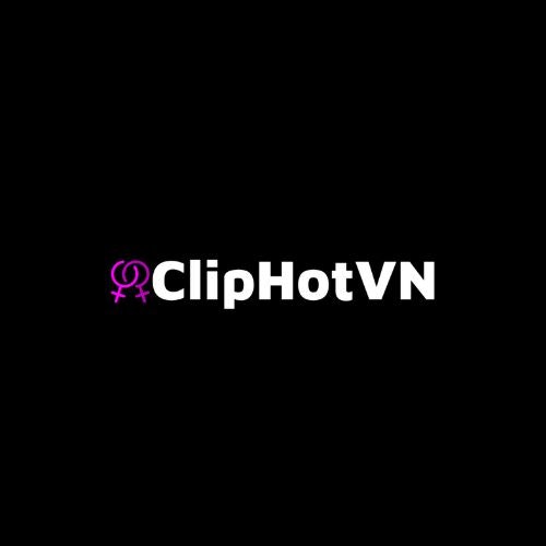 ClipHotVN - Clip Hot Việt Nam