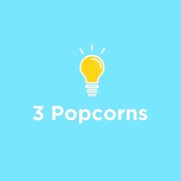 3 Popcorns