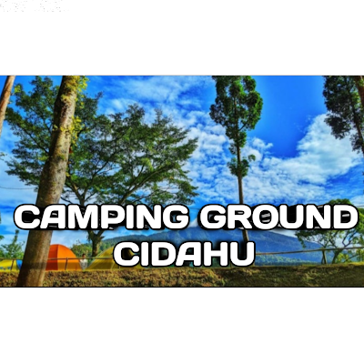 Camping Ground cidahu Sukabumi