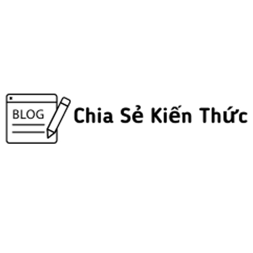 BLOG CHIA SẺ KIẾN THỨC
