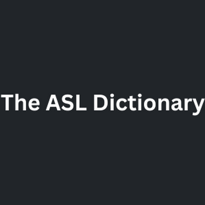 The ASL Dictionary
