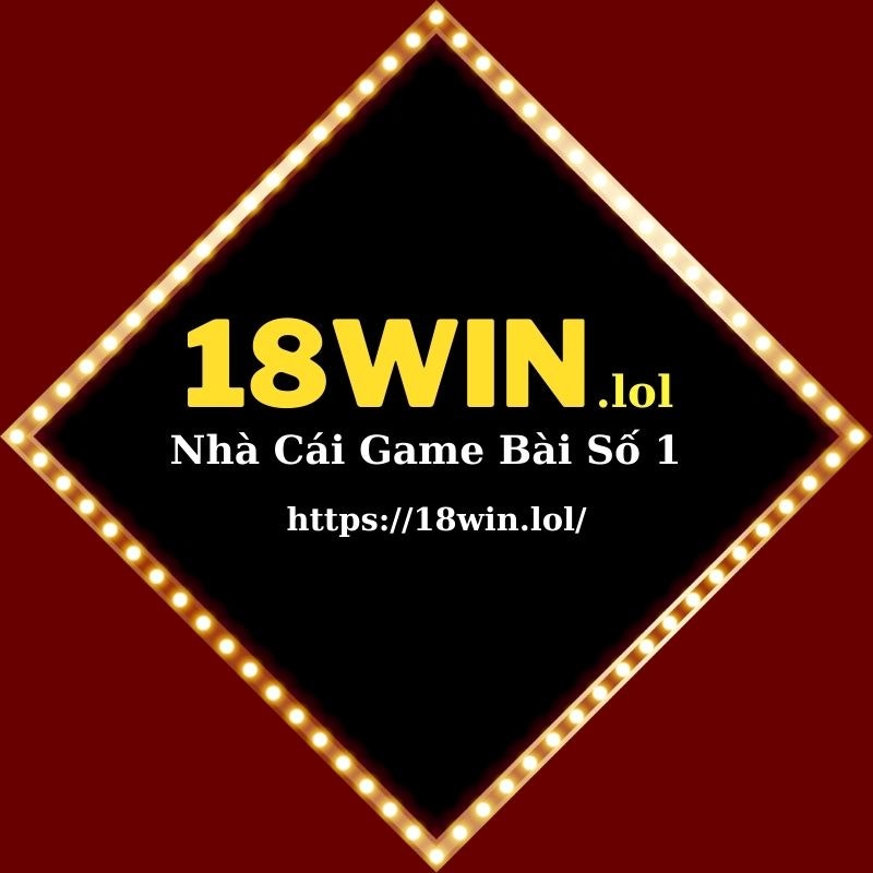 18WIN Nhà Cái Game Bài Số 1