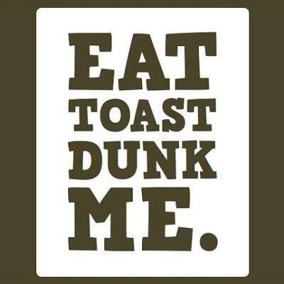 Eat Toast Dunk Me