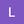 L K