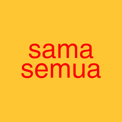 sama semua