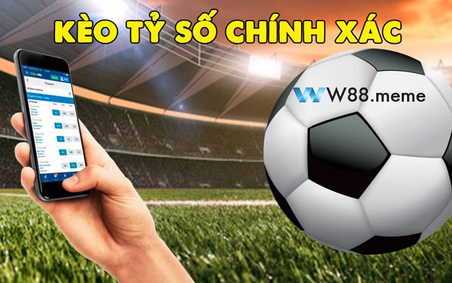 kèo tỷ số chính xác 