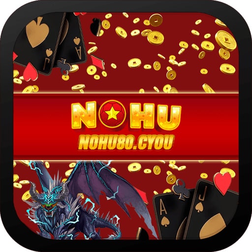 Nohu80 - Nhà Cái Chất Lượng Và Xanh Chín