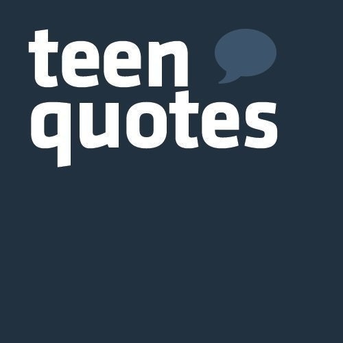 Teen Quotes