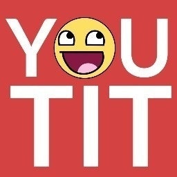 YOU TIT