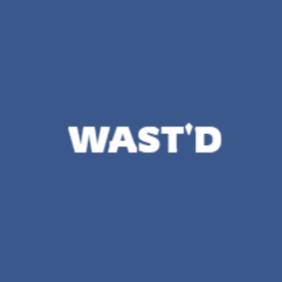 WAST’D