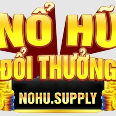 Nỗ Hũ Nhà cái Uy Tín