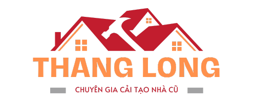 Cải Tạo Nhà Cũ Thăng Long