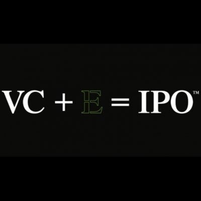VC + E = IPO™