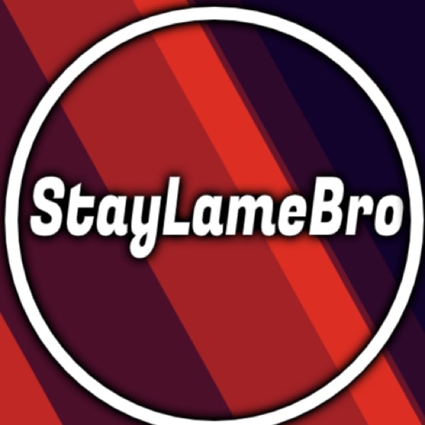 StayLameBro