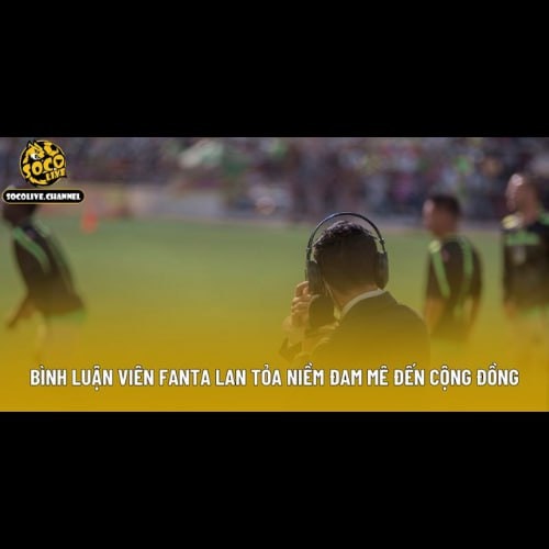 Bình Luận Viên Fanta