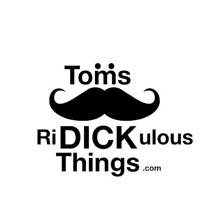 Toms Ridickulous Things