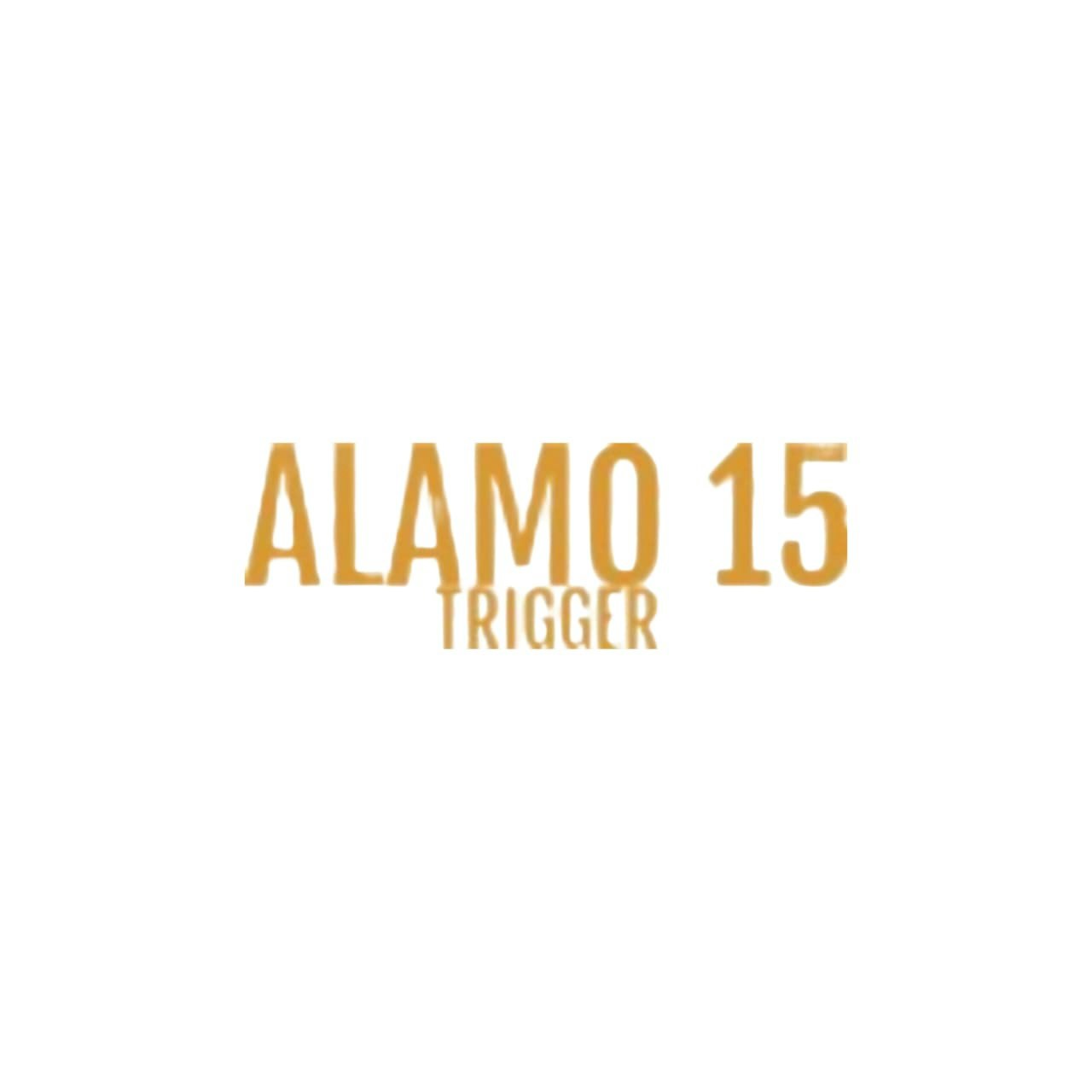 ALAMO 15 TRIGGER