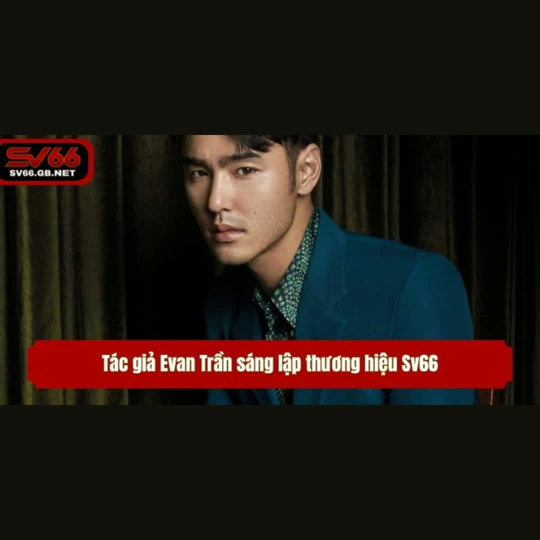 Evan Trần – Từ Niềm Đam Mê