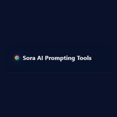 Sora AI Prompting Tools
