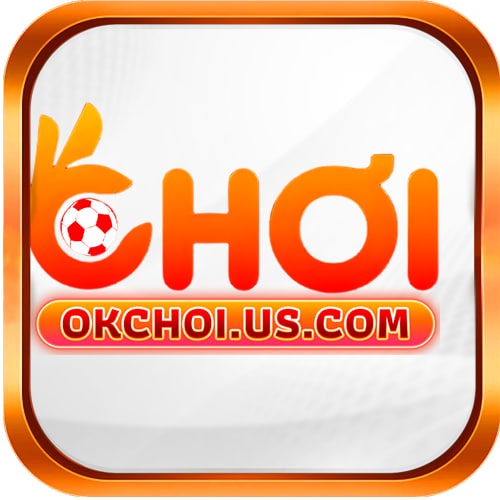 OKCHOI – Trang Chủ okchoi.com Chính Thức