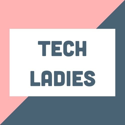Tech Ladies®