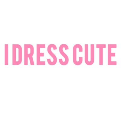 I Dress Cute