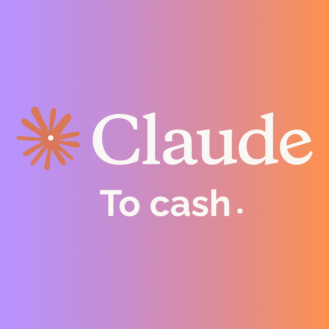 Claude to Cash