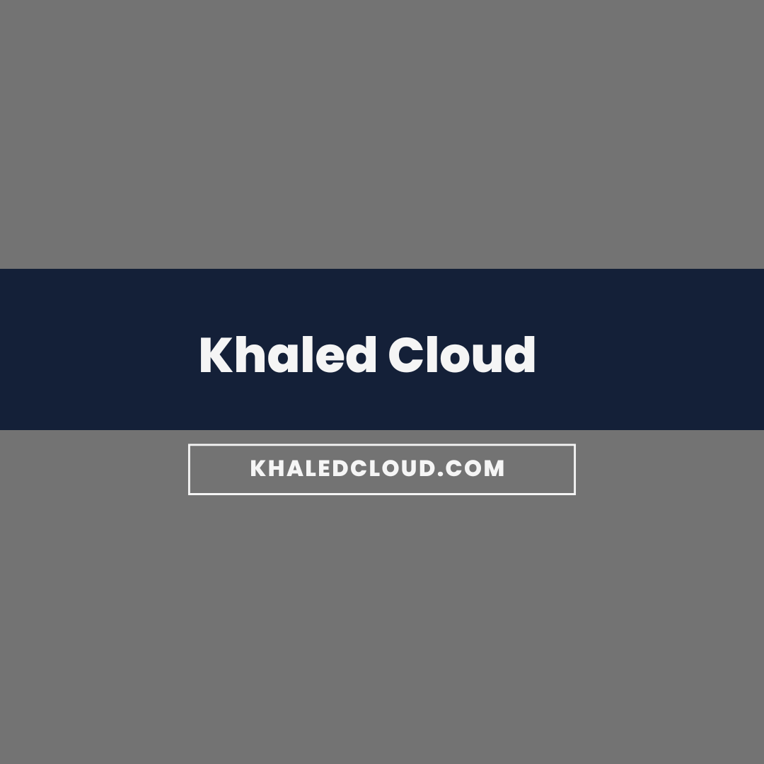 Khaled Cloud