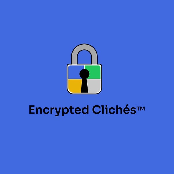 Encrypted Clichés™